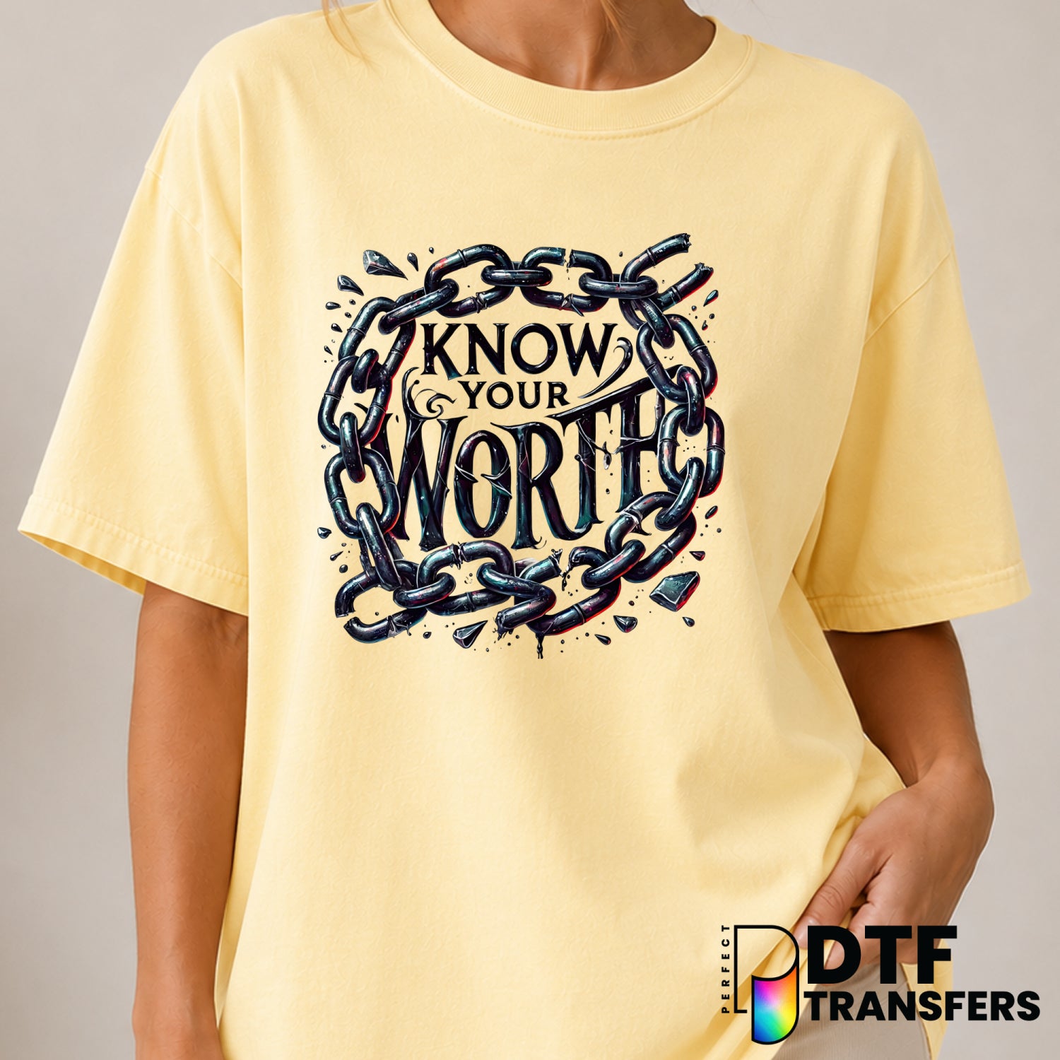 Know Your Worth Breaking Chains – Women Empowerment DTF Transfer (view 2 of 2) – by Perfect DTF Transfers – Premade DTF Tr...