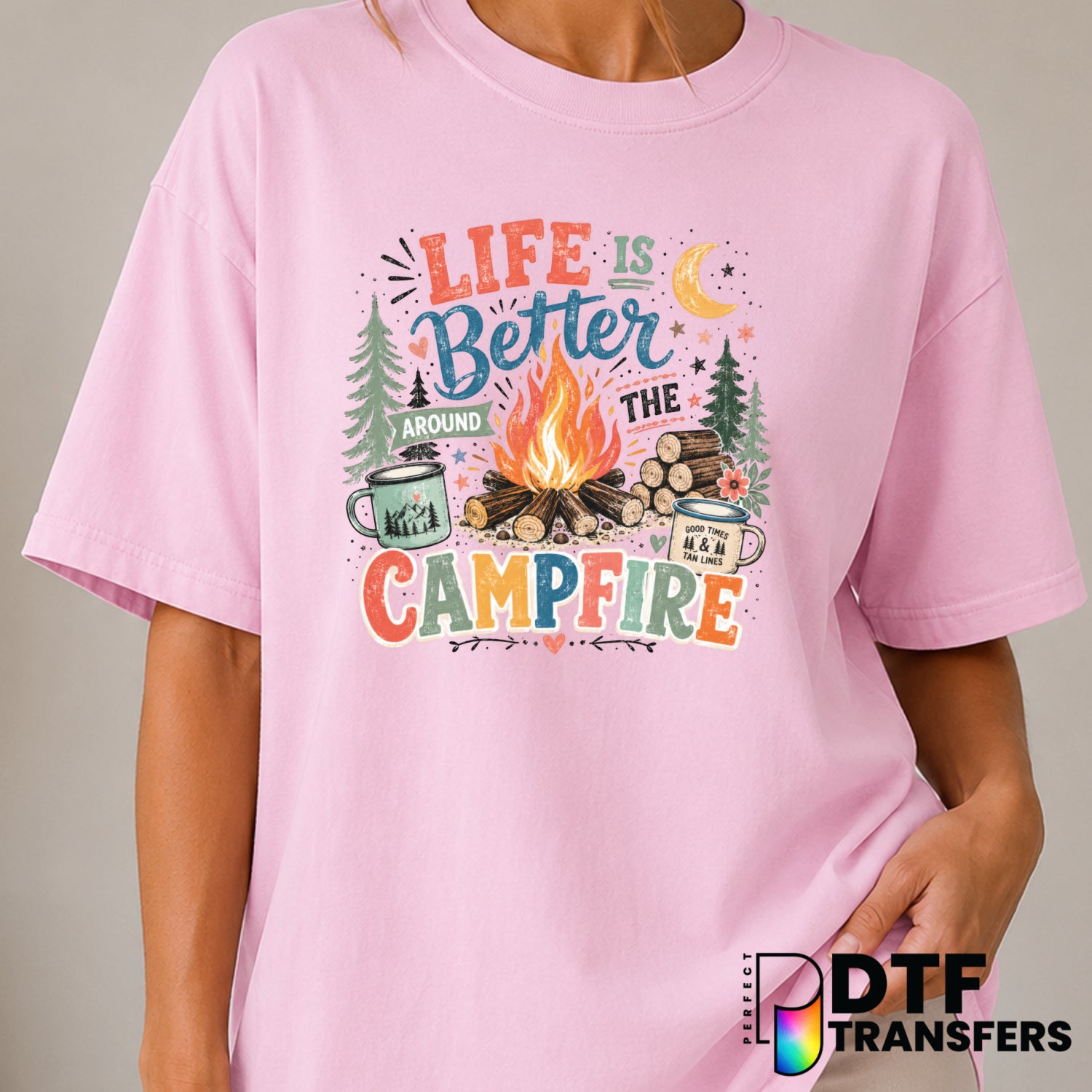 Life Is Better Around The Campfire – Camping DTF Transfer (view 1 of 2) – by Perfect DTF Transfers – Premade DTF Transfers...