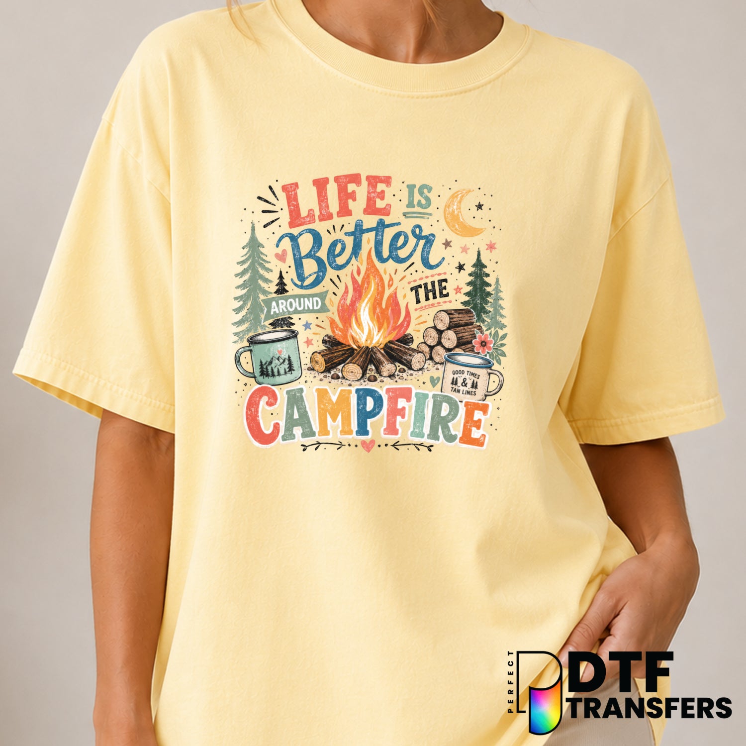 Life Is Better Around The Campfire – Camping DTF Transfer (view 2 of 2) – by Perfect DTF Transfers – Premade DTF Transfers...