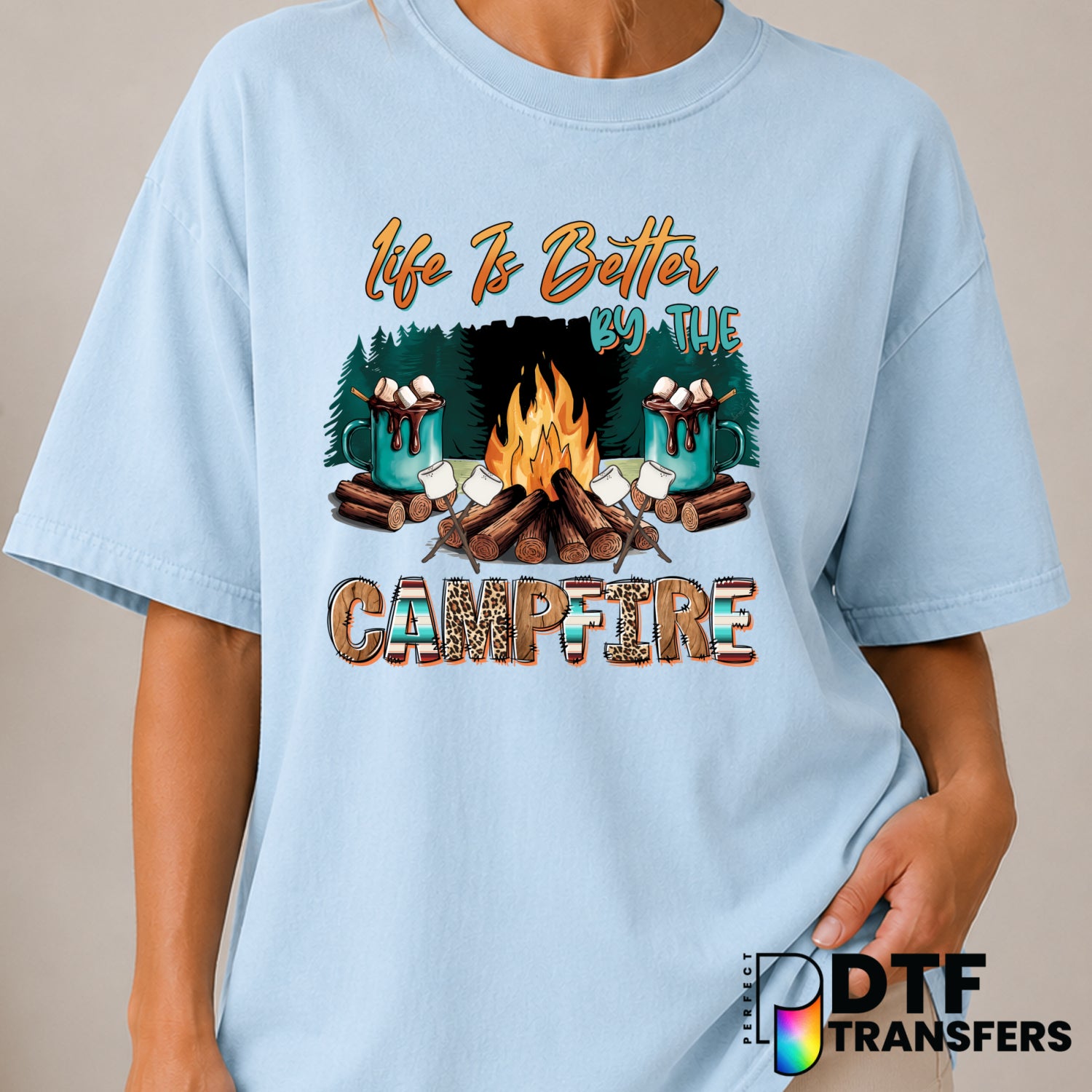 Life Is Better By The Campfire – Camping DTF Transfer (view 1 of 2) – by Perfect DTF Transfers – Premade DTF Transfers – C...