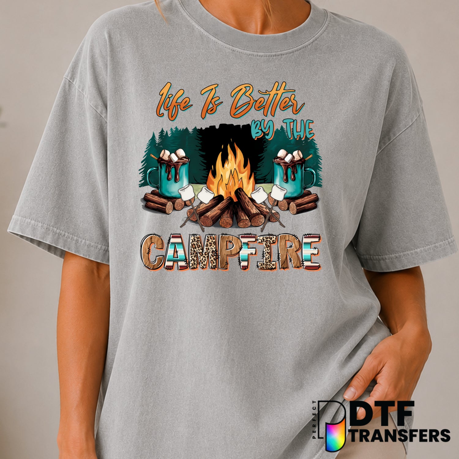 Life Is Better By The Campfire – Camping DTF Transfer (view 2 of 2) – by Perfect DTF Transfers – Premade DTF Transfers – C...
