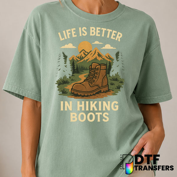LIFE IS BETTER IN HIKING BOOTS – Hiking DTF Transfer (view 2 of 2) – by Perfect DTF Transfers – Premade DTF Transfers – Hi...