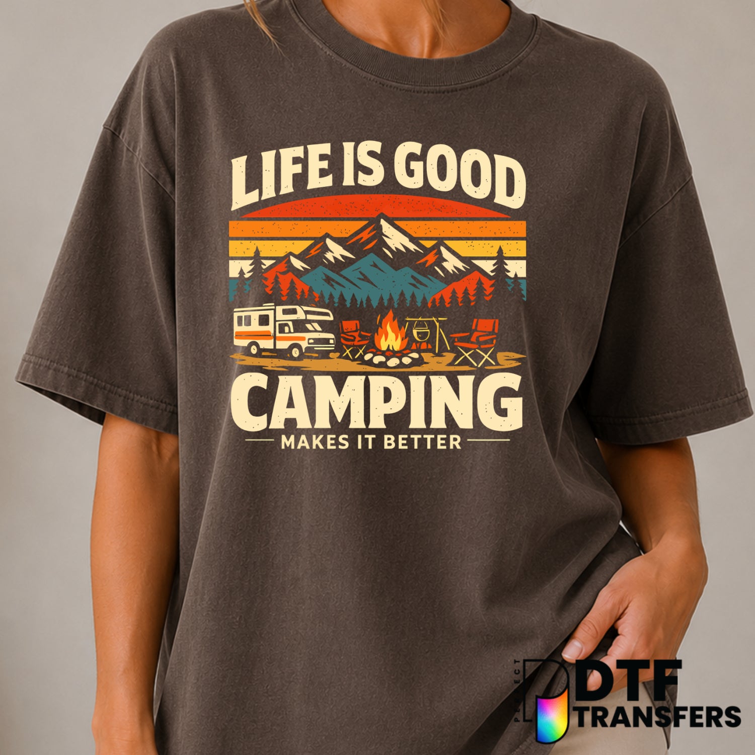 Life Is Good Camping Makes It Better – Camping DTF Transfer (view 1 of 2) – by Perfect DTF Transfers – Premade DTF Transfe...