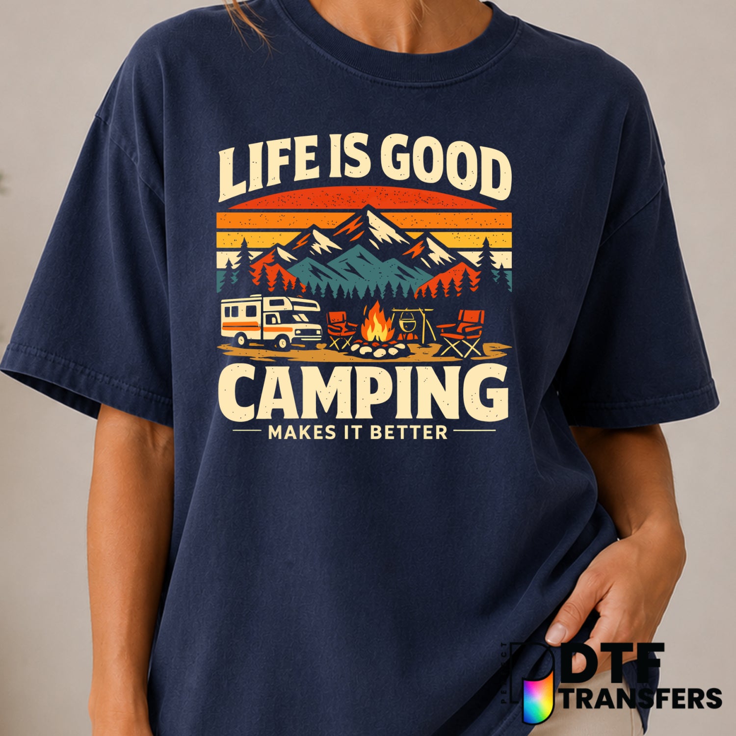 Life Is Good Camping Makes It Better – Camping DTF Transfer (view 2 of 2) – by Perfect DTF Transfers – Premade DTF Transfe...