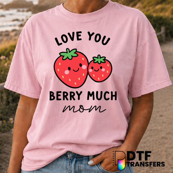 Love You Berry Much – Mother's Day DTF Transfer (view 2 of 2) – by Perfect DTF Transfers – Premade DTF Transfers – Mother'...