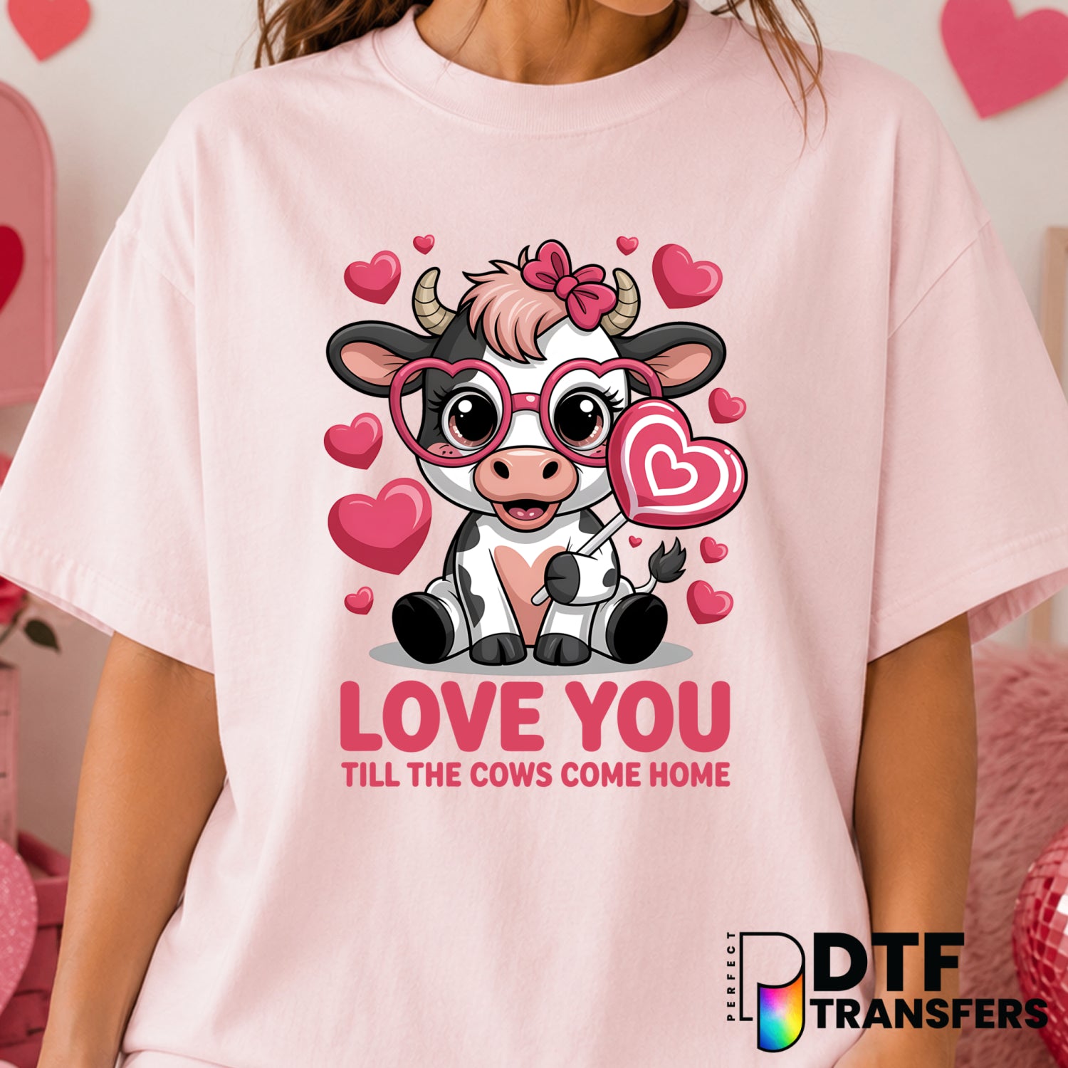 Love You Till The Cows Come Home – Valentine's Day DTF Transfer (view 1 of 2) – by Perfect DTF Transfers – Premade DTF Tra...