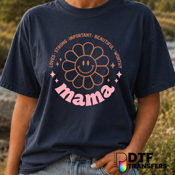 Loved Strong Important Beautiful Mama – Mother's Day DTF Transfer (view 1 of 2) – by Perfect DTF Transfers – Premade DTF T...