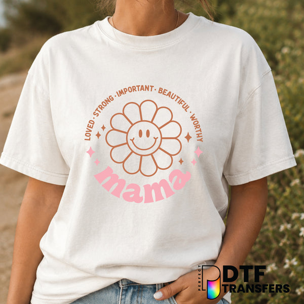 Loved Strong Important Beautiful Mama – Mother's Day DTF Transfer (view 2 of 2) – by Perfect DTF Transfers – Premade DTF T...