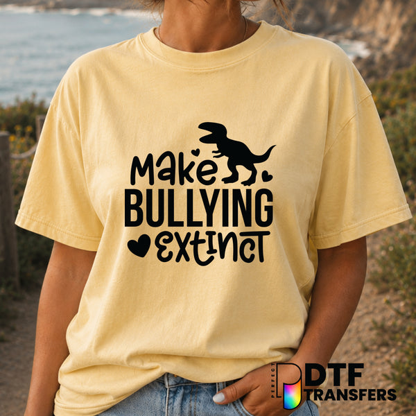 Make Bullying Extinct – Anti-Bullying DTF Transfer (view 1 of 2) – by Perfect DTF Transfers – Premade DTF Transfers – Anti...