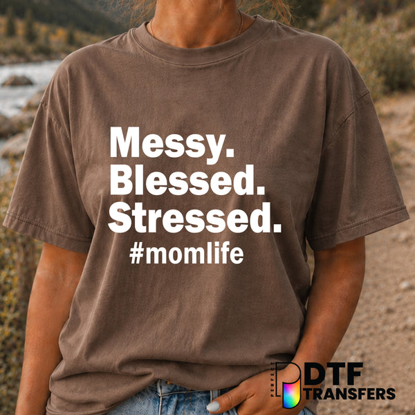 Messy Blessed Stressed Mom Life – Mother's Day DTF Transfer (view 2 of 2) – by Perfect DTF Transfers – Premade DTF Transfe...