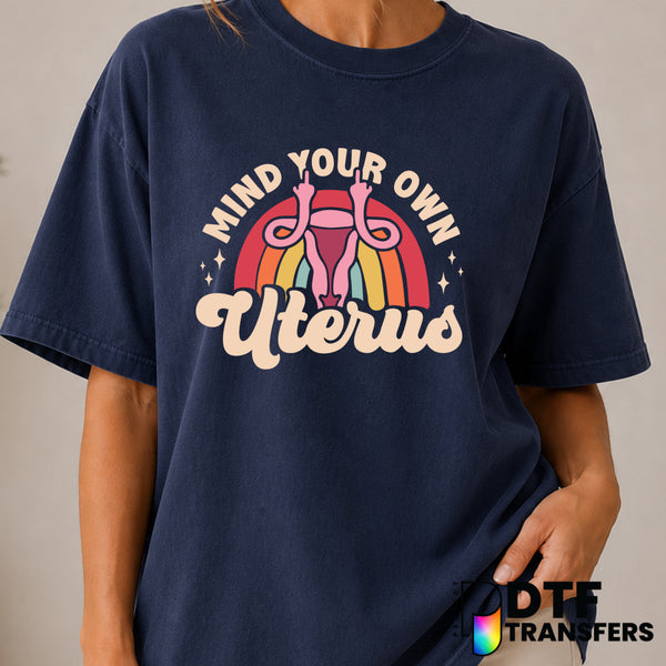 Mind Your Own Uterus – Women Empowerment DTF Transfer (view 1 of 2) – by Perfect DTF Transfers – Premade DTF Transfers – W...
