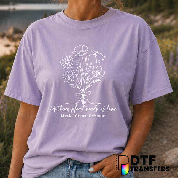 Mothers Plant Seeds of Love – Mother's Day DTF Transfer (view 1 of 2) – by Perfect DTF Transfers – Premade DTF Transfers –...