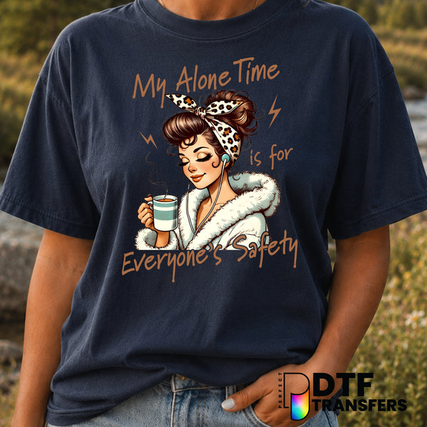 My Alone Time Is For Everyone's Safety Coffee Lover – Mother's Day DTF Transfer (view 1 of 2) – by Perfect DTF Transfers –...