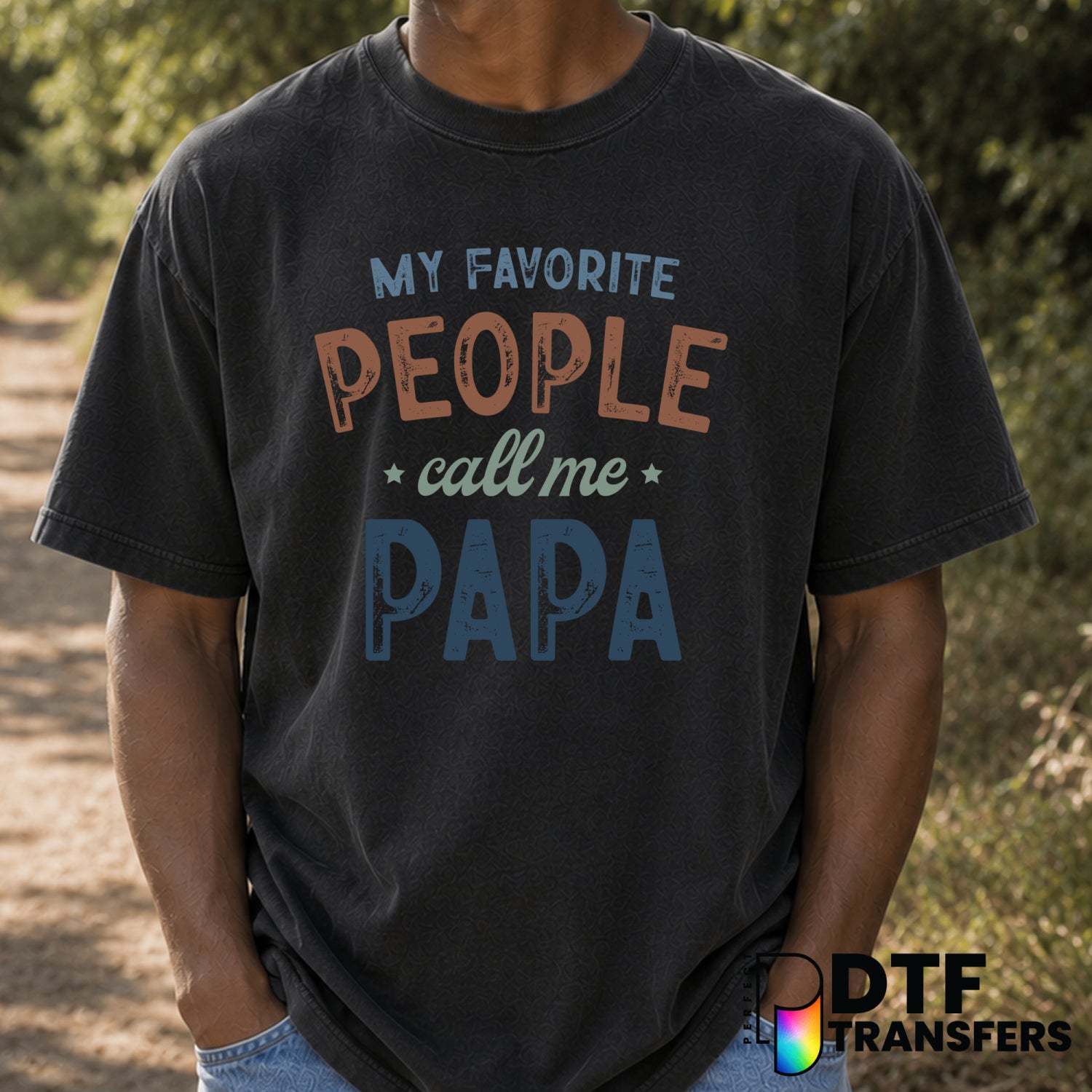 My Favorite People Call Me Papa – Father's Day DTF Transfer (view 2 of 2) – by Perfect DTF Transfers – Premade DTF Transfe...