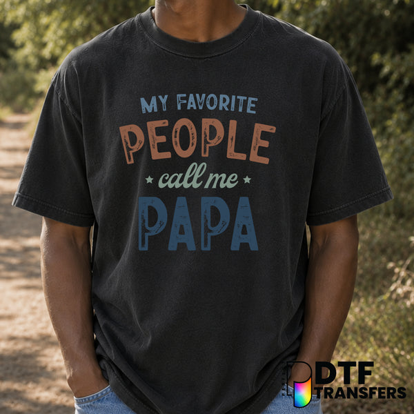 My Favorite People Call Me Papa – Father's Day DTF Transfer (view 2 of 2) – by Perfect DTF Transfers – Premade DTF Transfe...
