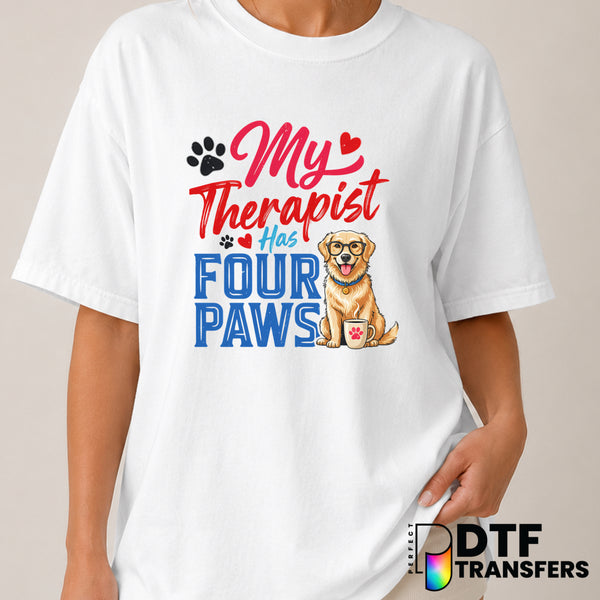 My Therapist Has Four Paws – Mental Health Awareness DTF Transfer (view 2 of 2) – by Perfect DTF Transfers – Premade DTF T...