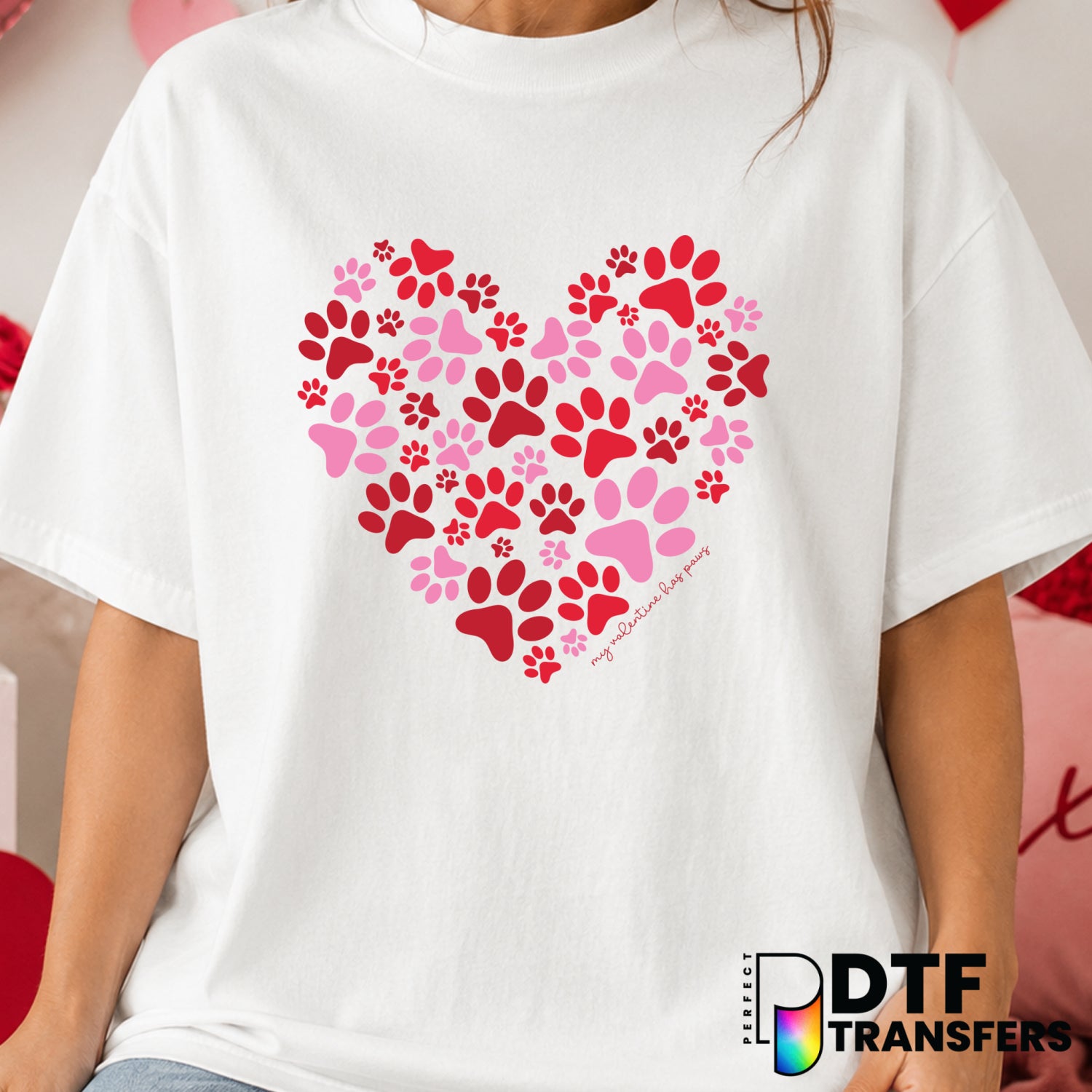 My Valentine Has Paws – Valentine's Day DTF Transfer (view 2 of 2) – by Perfect DTF Transfers – Premade DTF Transfers – Va...