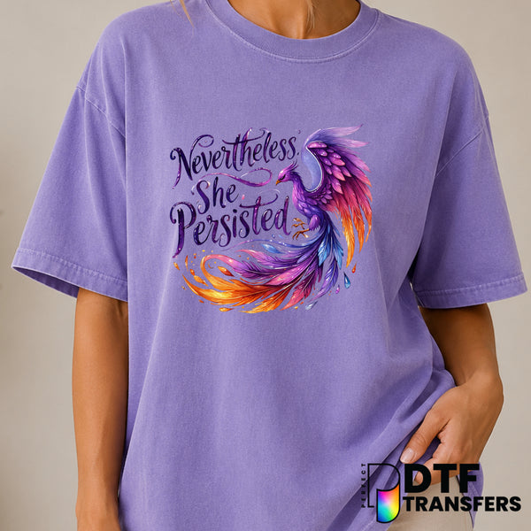 Nevertheless She Persisted – Women Empowerment DTF Transfer (view 2 of 2) – by Perfect DTF Transfers – Premade DTF Transfe...