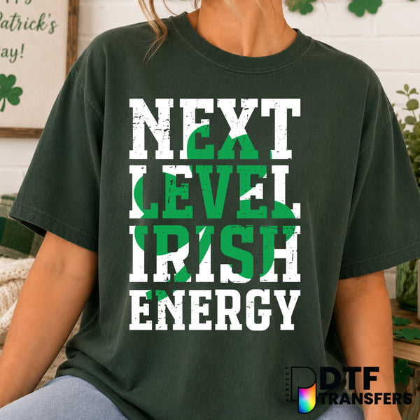 Next Level Irish Energy – St. Patrick's Day DTF Transfer (view 1 of 2) – by Perfect DTF Transfers – Premade DTF Transfers...
