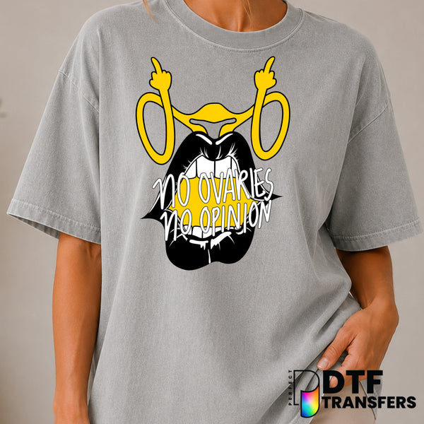 No Ovaries No Opinion – Women Empowerment DTF Transfer (view 1 of 2) – by Perfect DTF Transfers – Premade DTF Transfers –...