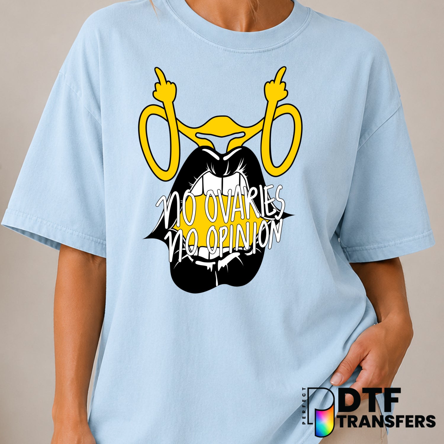 No Ovaries No Opinion – Women Empowerment DTF Transfer (view 2 of 2) – by Perfect DTF Transfers – Premade DTF Transfers –...