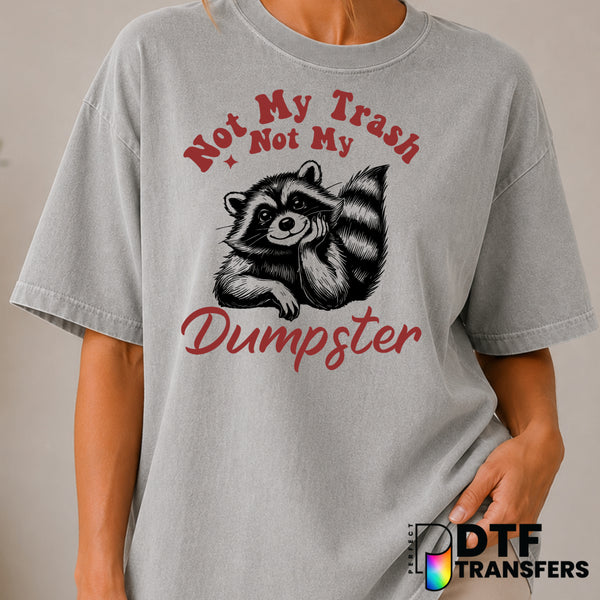 NOT MY TRASH NOT MY DUMPSTER – Mental Health Awareness DTF Transfer (view 1 of 2) – by Perfect DTF Transfers – Premade DTF...