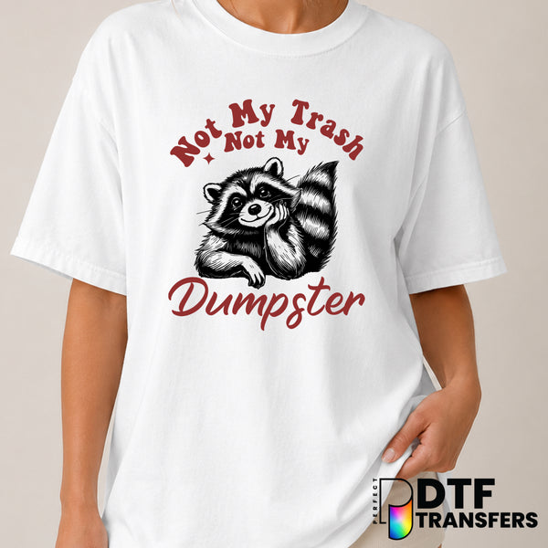 NOT MY TRASH NOT MY DUMPSTER – Mental Health Awareness DTF Transfer (view 2 of 2) – by Perfect DTF Transfers – Premade DTF...