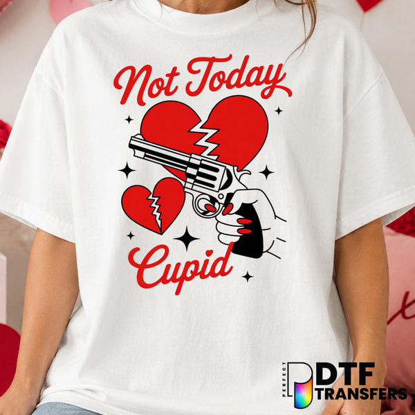 NOT TODAY CUPID GUN SLINGER HEART BREAKER – Valentine's Day DTF Transfer (view 1 of 2) – by Perfect DTF Transfers – Premad...