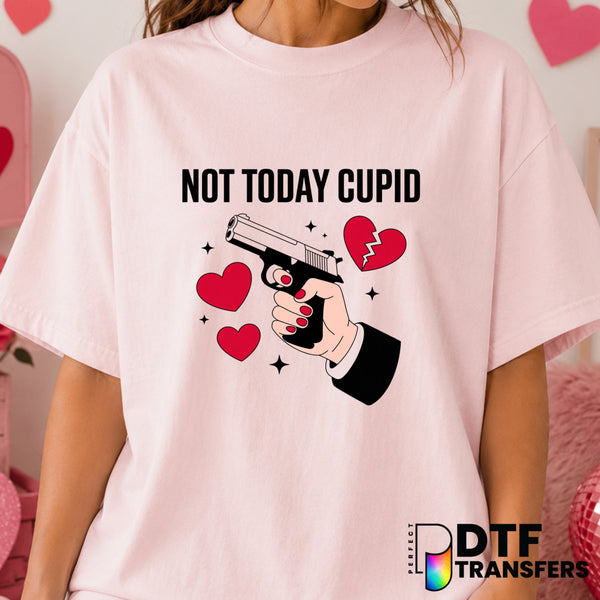 NOT TODAY CUPID – Valentine's Day DTF Transfer (view 2 of 2) – by Perfect DTF Transfers – Premade DTF Transfers – Valentin...