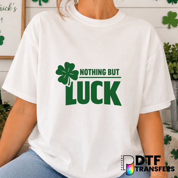 Nothing But Luck – St. Patrick's Day DTF Transfer (view 1 of 2) – by Perfect DTF Transfers – Premade DTF Transfers – St. P...