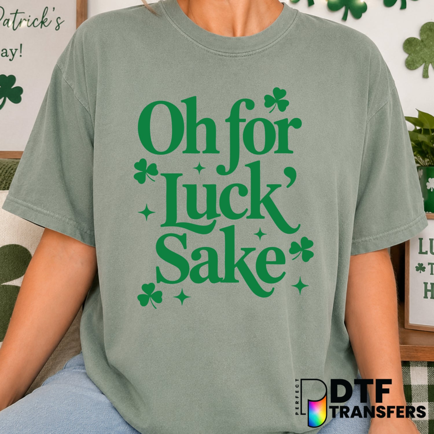 Oh for Luck's Sake – St. Patrick's Day DTF Transfer (view 1 of 2) – by Perfect DTF Transfers – Premade DTF Transfers – St....
