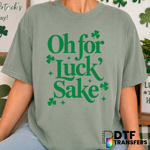 Oh for Luck's Sake – St. Patrick's Day DTF Transfer (view 1 of 2) – by Perfect DTF Transfers – Premade DTF Transfers – St....