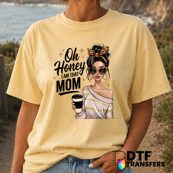 Oh Honey I Am That Mom Messy Bun Coffee Lover – Mother's Day DTF Transfer (view 1 of 2) – by Perfect DTF Transfers – Prema...