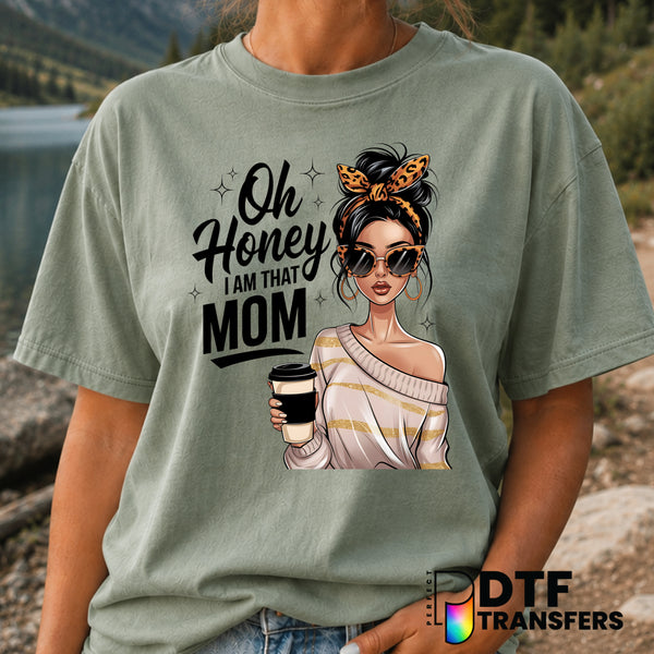 Oh Honey I Am That Mom Messy Bun Coffee Lover – Mother's Day DTF Transfer (view 2 of 2) – by Perfect DTF Transfers – Prema...