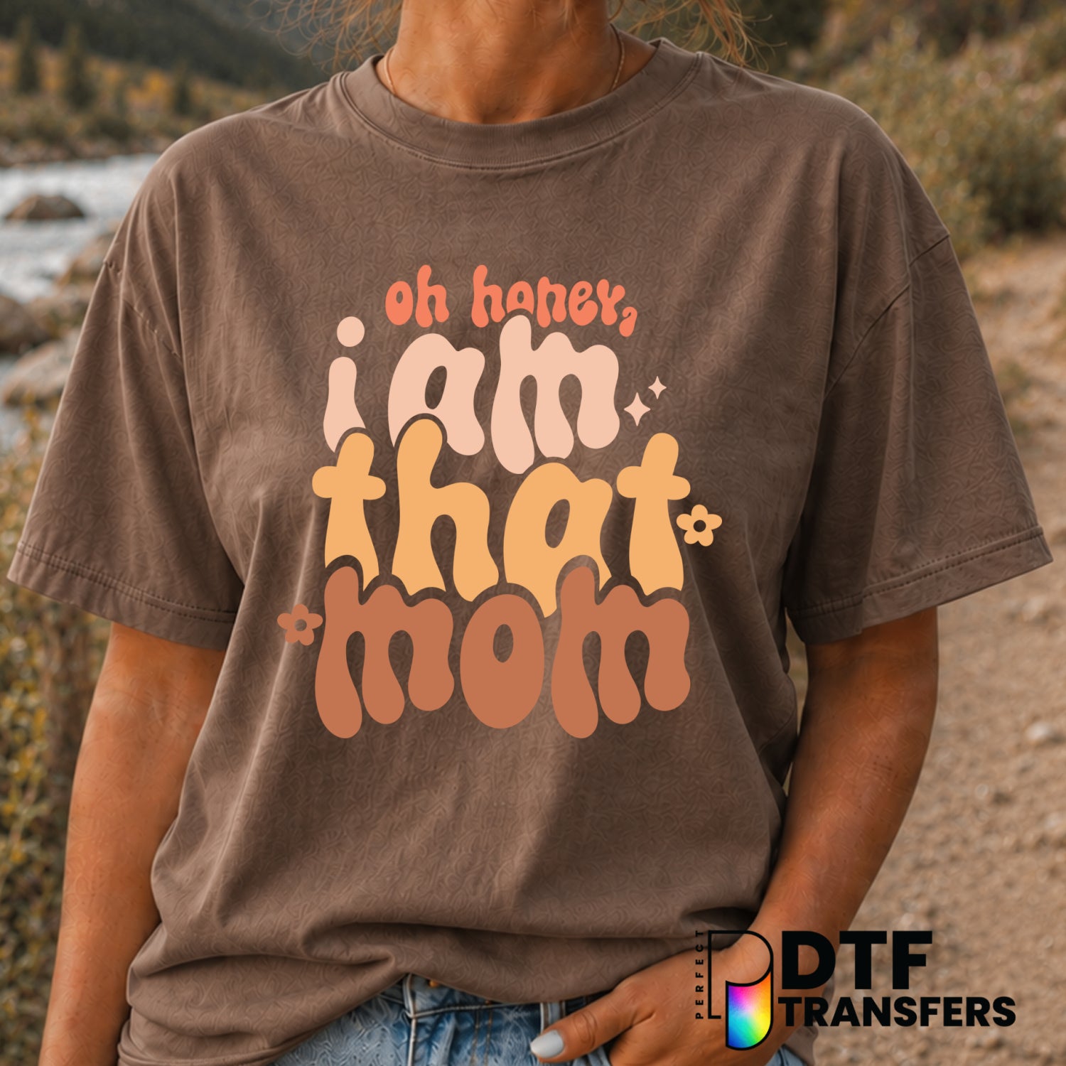 Oh Honey I Am That Mom – Mother's Day DTF Transfer (view 1 of 2) – by Perfect DTF Transfers – Premade DTF Transfers – Moth...