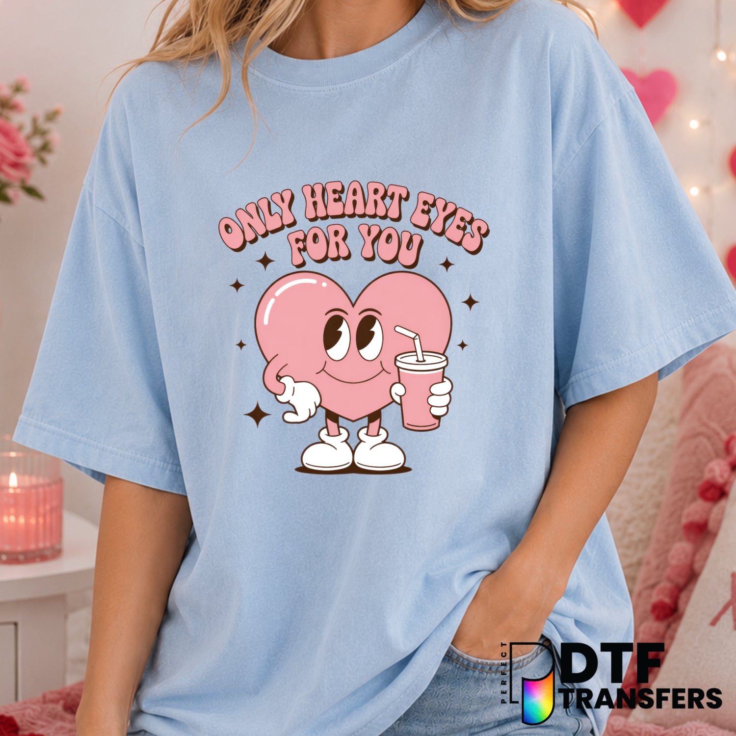 Only Heart Eyes For You – Valentine's Day DTF Transfer (view 1 of 2) – by Perfect DTF Transfers – Premade DTF Transfers –...