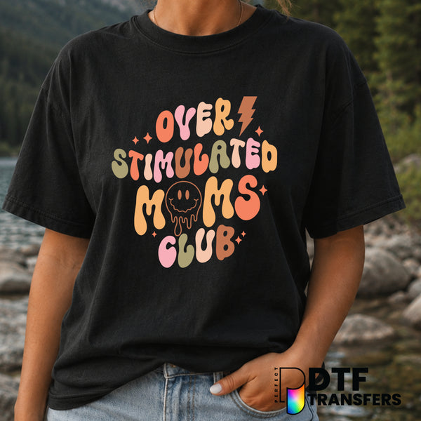 Overstimulated Moms Club Mother's Day – DTF Transfer (view 1 of 2) – by Perfect DTF Transfers – Premade DTF Transfers – Mo...