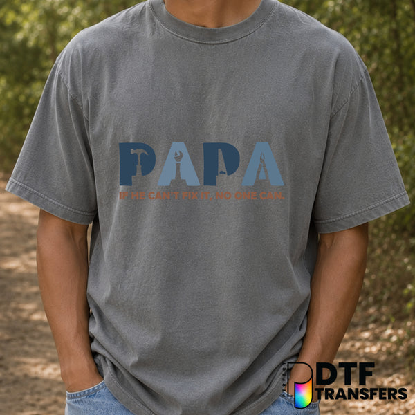 PAPA If He Can't Fix It No One Can – Father's Day DTF Transfer (view 2 of 2) – by Perfect DTF Transfers – Premade DTF Tran...