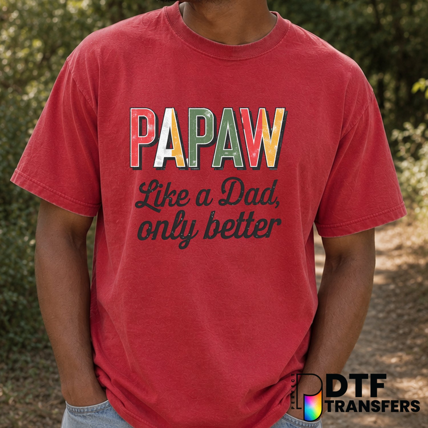 Paw Paw Like Dad Only Better – Father's Day DTF Transfer (view 1 of 2) – by Perfect DTF Transfers – Premade DTF Transfers...