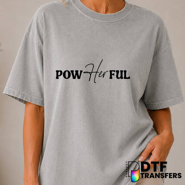 PowHERful – Women Empowerment DTF Transfer (view 1 of 2) – by Perfect DTF Transfers – Premade DTF Transfers – Women Empowe...