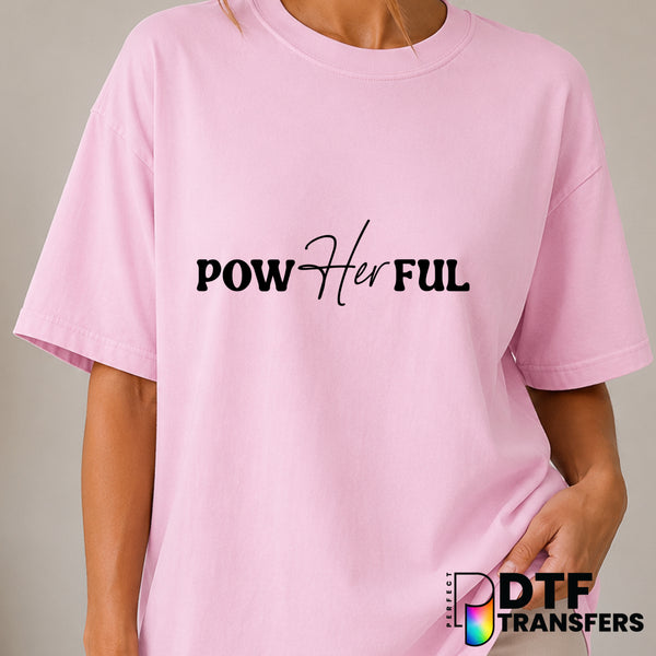 PowHERful – Women Empowerment DTF Transfer (view 2 of 2) – by Perfect DTF Transfers – Premade DTF Transfers – Women Empowe...