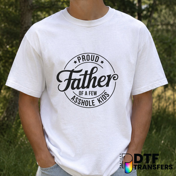 Proud Father Funny Sarcastic – Father's Day DTF Transfer (view 1 of 2) – by Perfect DTF Transfers – Premade DTF Transfers...