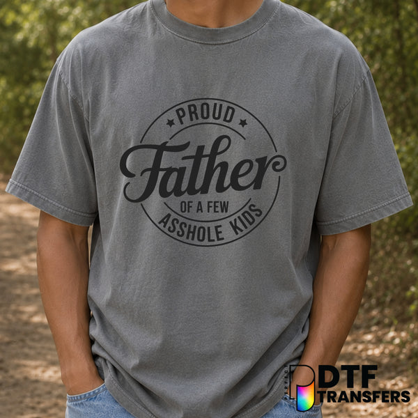 Proud Father Funny Sarcastic – Father's Day DTF Transfer (view 2 of 2) – by Perfect DTF Transfers – Premade DTF Transfers...