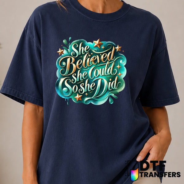 She Believed She Could So She Did – Women Empowerment DTF Transfer (view 2 of 2) – by Perfect DTF Transfers – Premade DTF...