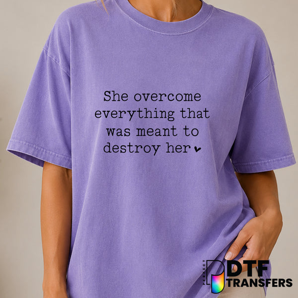 She Overcame Everything That was Meant to Destroy Her – Women Empowerment DTF Transfer (view 2 of 2) – by Perfect DTF Tran...