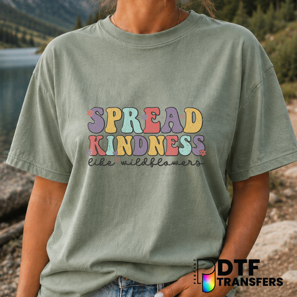 Spread Kindness Like Wildflowers – Anti-Bullying DTF Transfer (view 1 of 2) – by Perfect DTF Transfers – Premade DTF Trans...