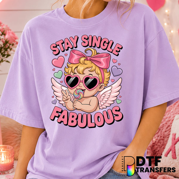 Stay Single And Fabulous – Valentine's Day DTF Transfer (view 2 of 2) – by Perfect DTF Transfers – Premade DTF Transfers –...