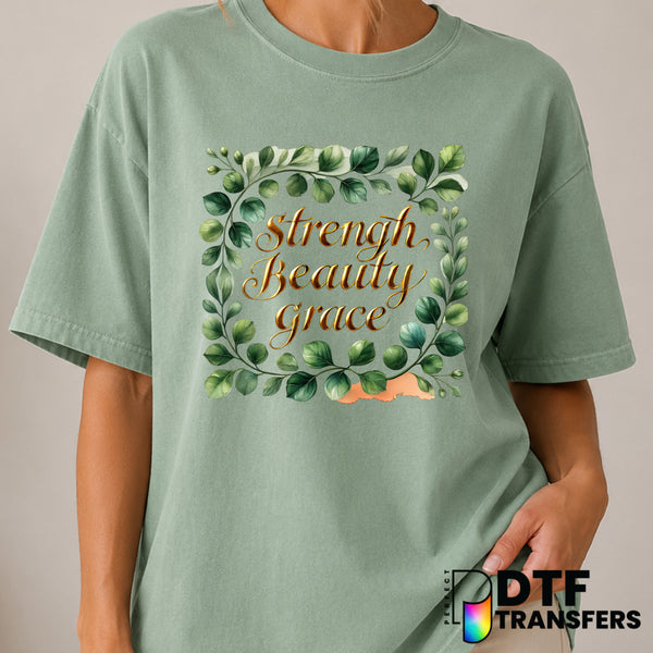 Strength Beauty Grace – Women Empowerment DTF Transfer (view 2 of 2) – by Perfect DTF Transfers – Premade DTF Transfers –...