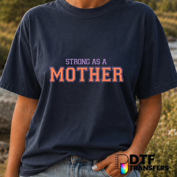 Strong As A Mother – Mother's Day DTF Transfer (view 1 of 2) – by Perfect DTF Transfers – Premade DTF Transfers – Mother's...