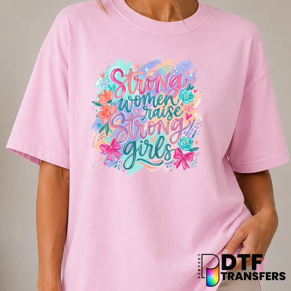 Strong Women Raise Strong Girls – Women Empowerment DTF Transfer (view 2 of 2) – by Perfect DTF Transfers – Premade DTF Tr...